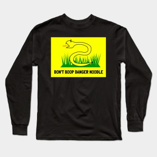Don't boop danger noodle. Don't tread on me. Long Sleeve T-Shirt